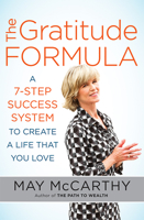 The Gratitude Formula: A 7-Step Success System to Create a Life that You Love 1938289749 Book Cover