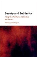 Beauty and Sublimity: A Cognitive Aesthetics of Literature and the Arts 1107535492 Book Cover