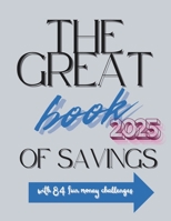 The great book of savings 2025: Transform Your Savings Mindset and Achieve Your Dreams: A Practical Guide to Smart Saving, and Financial Planning for Building a Successful Life!" B0DVBN2CMP Book Cover