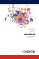 Ascariasis: Roundworm 3659139823 Book Cover