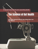The Science of Gut Health: What the Research Really Says About Your Gut Microbiome B0CVCNQQ2R Book Cover