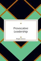 Provocative Leadership 1730768881 Book Cover
