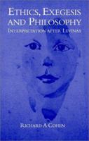 Ethics, Exegesis and Philosophy: Interpretation after Levinas 0521047161 Book Cover
