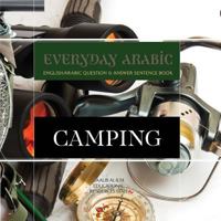 Everyday Arabic: Camping: English/Arabic Question & Answer Sentence Book 1938117786 Book Cover