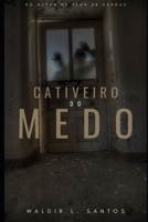 Cativeiro do Medo (Portuguese Edition) 1699717273 Book Cover