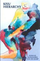 Kiss/Hierarchy 099683849X Book Cover