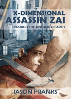 X-Dimensional Assassin Zai Through the Unfolded Earth 1922856037 Book Cover