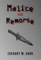 Malice and Remorse 1462006884 Book Cover
