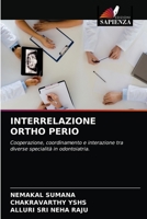 INTERRELAZIONE ORTHO PERIO: Cooperazione, coordinamento e interazione tra diverse specialità in odontoiatria. 6203379263 Book Cover