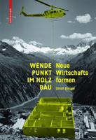 Bauen Mit Holz: Neue Wirtschaftsformen Mit Einem Alten Material 3035610274 Book Cover