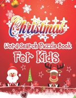 Christmas Word Search Puzzle Book For Kids: Christmas Word Search Activity Book For kids A Fun Time Word Search Game Book For kids For Brain Sharper 1670997154 Book Cover