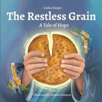 The Restless Grain: A Tale of Hope B0FNLS8K2S Book Cover