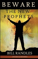 Beware the New Prophets B0HFZVR3VQ Book Cover