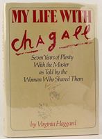 My Life with Chagall: Seven Years of Plenty with the Master as Told by the Woman Who Shared Them 091765773X Book Cover