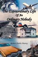 The Extraordinary Life Of An Ordinary Nobody 1636928951 Book Cover