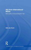 Aid from International NGOs: Blind Spots on the AID Allocation Map 0415486475 Book Cover