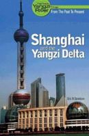 Shanghai and the Yangzi Delta: From Past to Present. The New Yangzi River Trilogy, Vol. I 9812325972 Book Cover