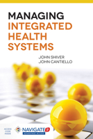 Managing Integrated Health Systems 1284044491 Book Cover