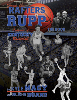 From the Rafters of Rupp ― The Book 1948901692 Book Cover