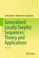 Generalized Locally Toeplitz Sequences: Theory and Applications: Volume I 3319536788 Book Cover