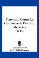 Preservatif Contre La Charlatanerie Des Faux Medecins (1735) 1166175405 Book Cover