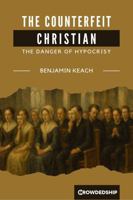 The Counterfeit Christian: The Danger of Hypocrisy 196658301X Book Cover