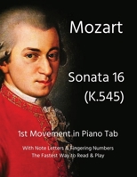 Mozart - Sonata 16 (K.545): 1st Movement in Piano Tab with Note Letters & Fingering Numbers - The Fastest Way to Read & Play B0H9VM6C1Y Book Cover