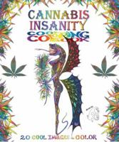 Cannabis Insanity Cool Coloring Book 0867197862 Book Cover