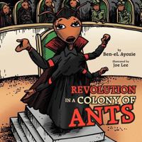 Revolution in a Colony of Ants 1467038016 Book Cover