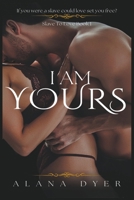I Am Yours (Slave to Love) 1998261018 Book Cover