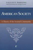 American Society: Toward a Theory of Societal Community 1594512280 Book Cover