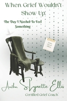 When Grief Wouldn’t Show Up: The Day I Needed to Feel Something B0GV3FCVGL Book Cover