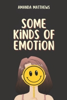 Some Kinds of Emotion B0CHGG9ZZT Book Cover