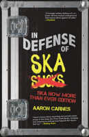 In Defense of Ska: The Ska Now More Than Ever Edition 1955904715 Book Cover
