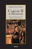 Carlos Segundo El Hechizado: Drama Original En Cinco Actos Y En Verso... 1934768634 Book Cover
