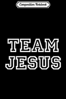 Composition Notebook: Team Jesus Christian Faith Blessed Spiritual Sports Gift  Journal/Notebook Blank Lined Ruled 6x9 100 Pages 1711601659 Book Cover