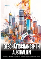 Geschäftschancen in Australien: Von der Marktanalyse bis zur erfolgreichen Expansion (German Edition) 3384238095 Book Cover