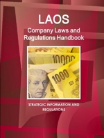 Laos Company Laws and Regulations Handbook - Strategic Information and Regulations 1433070154 Book Cover
