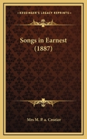 Songs in Earnest 1164824228 Book Cover