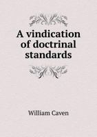 A Vindication of Doctrinal Standards 5518702868 Book Cover