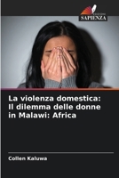 La violenza domestica: Il dilemma delle donne in Malawi: Africa (Italian Edition) 6207764129 Book Cover