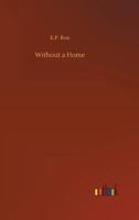 Without a Home 1514720914 Book Cover