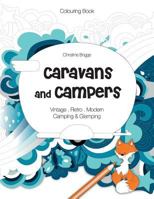 Caravans and Campers: Adult Colouring Book 1540350347 Book Cover