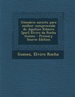 Glossário sucinto para melhor compreensão de Aquilino Ribeiro [por] Elviro da Rocha Gomes 1016741782 Book Cover