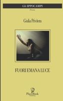 FUORI EMANA LUCE: Poesie (Gli Ippocampi) B08NS2P1H6 Book Cover