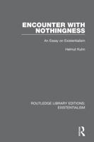 Encounter with Nothingness: An Essay on Existentialism 1013920708 Book Cover