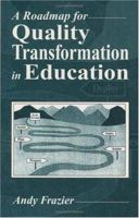 A Roadmap for Quality Transformation in Education: A Guide for Local Education Reform Leaders 1574441396 Book Cover