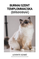 Burmai Szent Templommacska (Birmannak) B0BQ6TW1PK Book Cover