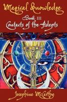 Magical Knowledge III: Contacts of the Adepts 1906958491 Book Cover