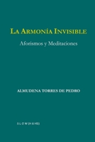 LA ARMONÍA INVISIBLE: Aforismos y Meditaciones (Spanish Edition) B0GTNG4R2M Book Cover